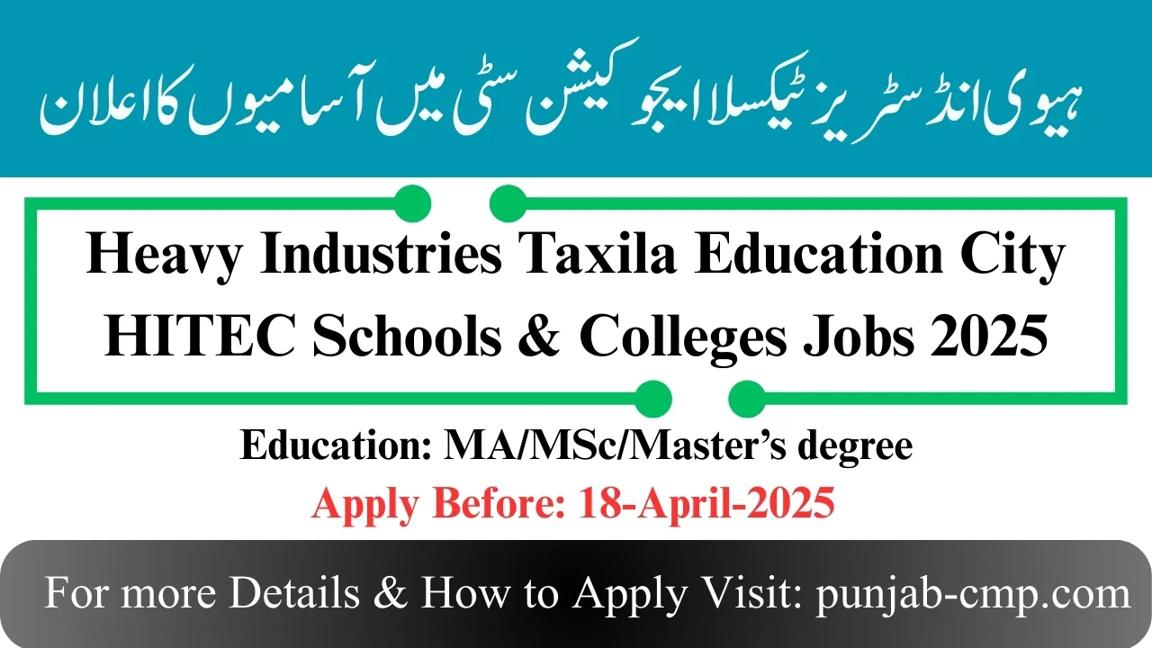 You are currently viewing Heavy Industries Taxila Education City HITEC Schools & Colleges Jobs 2025